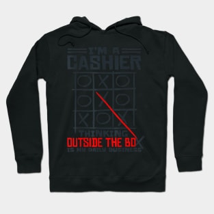 I'm A Cashier Thinking Outside The Box Is My Daily Business Hoodie